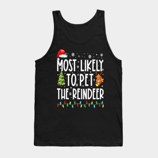 Most Likely To Pet The Reindeer Funny Christmas Tank Top